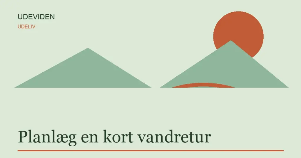 Planlæg en kort vandretur